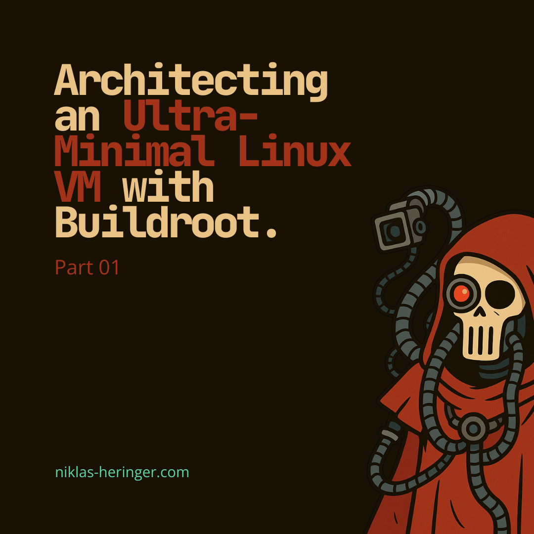 Architecting an Ultra-Minimal Linux VM with Buildroot | Part 1: Build, Break, Fix
